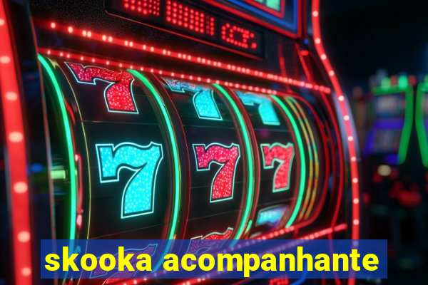 skooka acompanhante